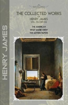 The Collected Works of Henry James, Vol. 04 (of 04) - Henry James