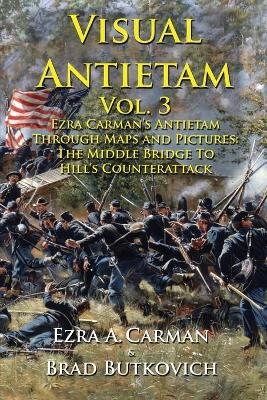 Visual Antietam Vol. 3 - Ezra a Carman