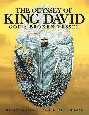 The Odyssey of King David - Dr Sam Mayhugh, D Paul Thomas