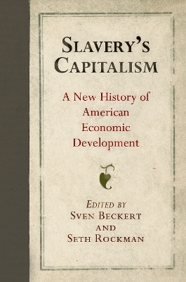 Slavery's Capitalism - 