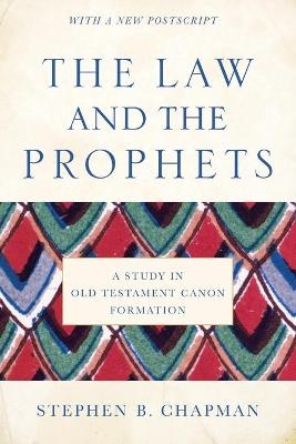 The Law and the Prophets - Stephen B. Chapman