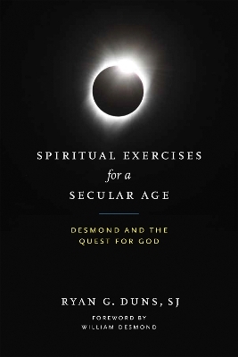 Spiritual Exercises for a Secular Age - SJ Duns  Ryan G.