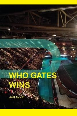 Who Gates Wins - Jeff Scott