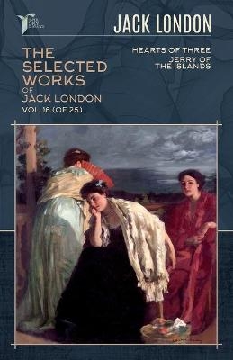 The Selected Works of Jack London, Vol. 16 (of 25) - Jack London