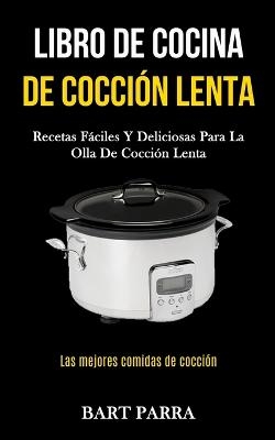 Libro de cocina de cocción lenta - Bart Parra