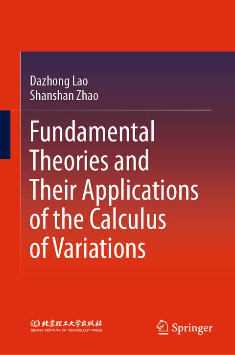 Fundamental Theories and Their Applications of the Calculus of Variations - Dazhong Lao, Shanshan Zhao