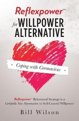 Reflexpower for Willpower Alternative - Bill Wilson