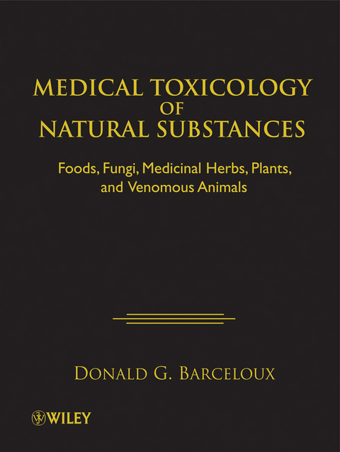Medical Toxicology of Natural Substances -  Donald G. Barceloux