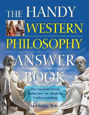 The Handy Western Philosophy Answer Book - Ed D'Angelo