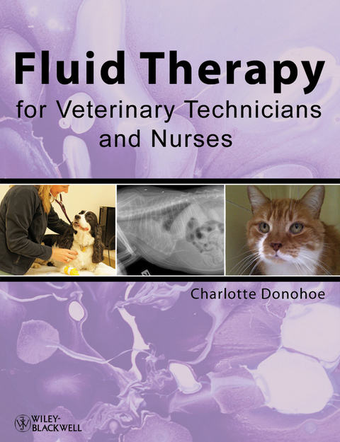 Fluid Therapy for Veterinary Technicians and Nurses -  Charlotte Donohoe