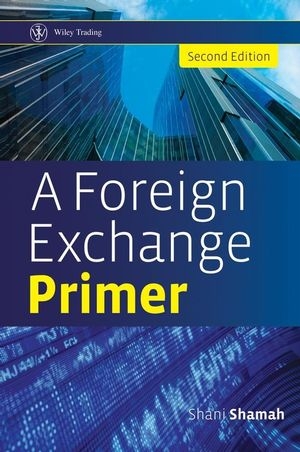 Foreign Exchange Primer -  Shani Shamah