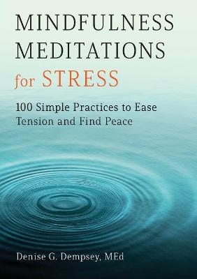 Mindfulness Meditations for Stress - Denise G Dempsey