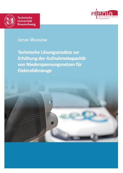 Technische Lösungsansätze zur Erhöhung der Aufnahmekapazität von Niederspannungsnetzen für Elektrofahrzeuge - Jonas Wussow