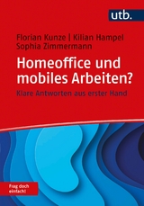 Homeoffice und mobiles Arbeiten? Frag doch einfach! - Florian Kunze, Kilian Hampel, Sophia Zimmermann