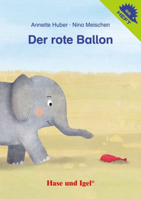 Der rote Ballon / Igelheft 66 - Annette Huber, Nina Meischen