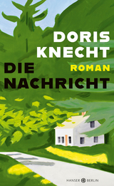 Die Nachricht - Doris Knecht