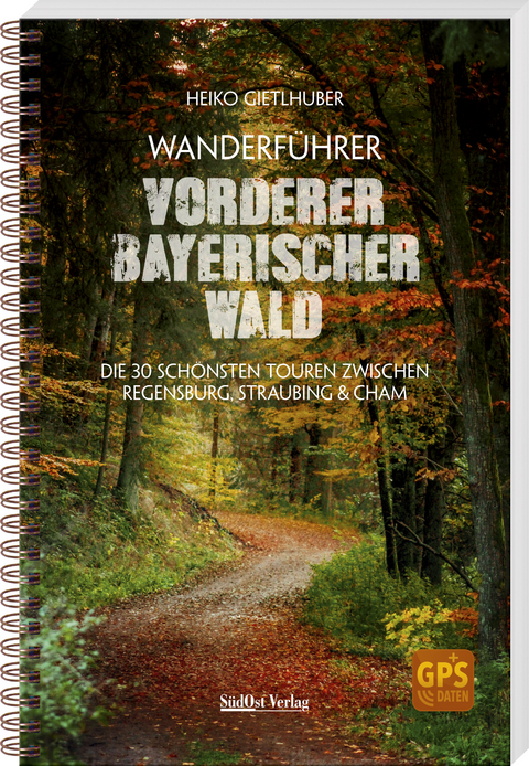 Wanderführer Vorderer Bayerischer Wald - Heiko Gietlhuber