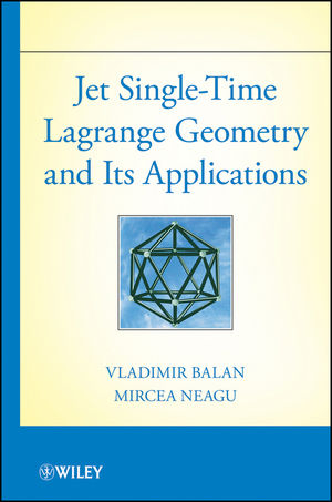 Jet Single-Time Lagrange Geometry and Its Applications -  Vladimir Balan,  Mircea Neagu