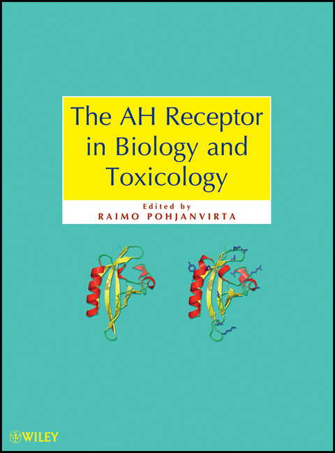 AH Receptor in Biology and Toxicology -  Raimo Pohjanvirta