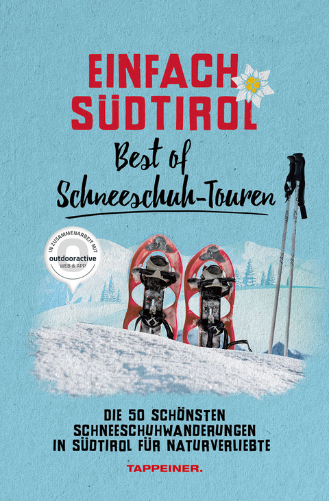 Einfach SÃ¼dtirol: Best of Schneeschuh-Touren