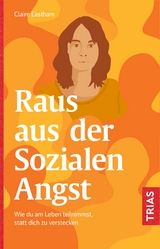 Raus aus der Sozialen Angst - Claire Eastham