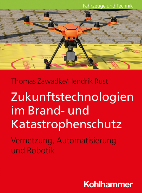 Zukunftstechnologien im Brand- und Katastrophenschutz - Thomas Zawadke