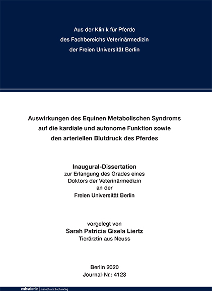 Auswirkungen des Equinen Metabolischen Syndroms auf die kardiale und autonome Funktion sowie den arteriellen Blutdruck des Pferdes - Sarah Patricia Gisela Liertz