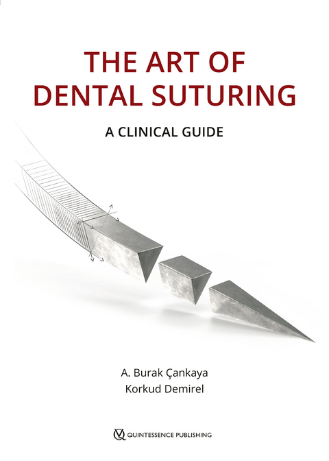 The Art of Dental Suturing - A. Burak Çankaya, Korkud Demirel