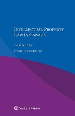 Intellectual Property Law in Canada - Mistrale Goudreau