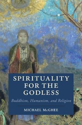 Spirituality for the Godless - Michael McGhee