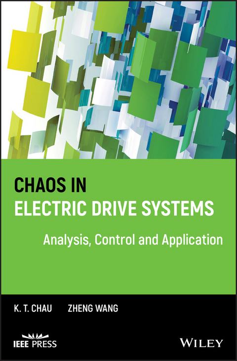 Chaos in Electric Drive Systems -  K. T. Chau,  Zheng Wang