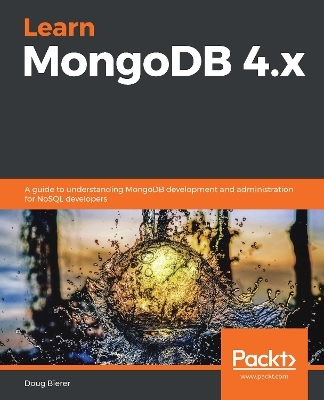 Learn MongoDB 4.x - Doug Bierer