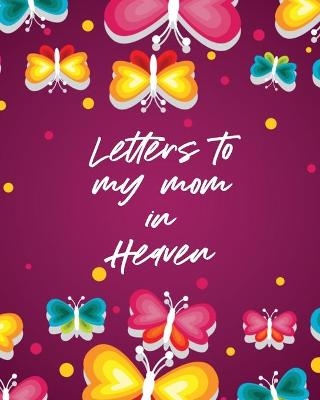 Letters To My Mom In Heaven - Patricia Larson