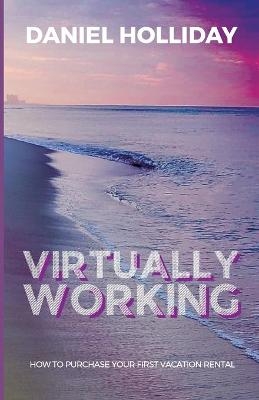 Virtually Working - DANIEL HOLLIDAY