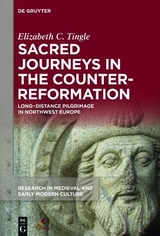 Sacred Journeys in the Counter-Reformation - Elizabeth C. Tingle