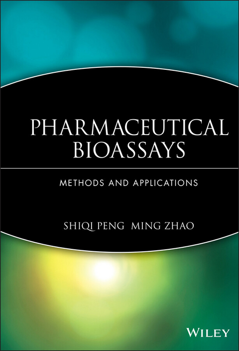 Pharmaceutical Bioassays -  Shiqi Peng,  Ming Zhao