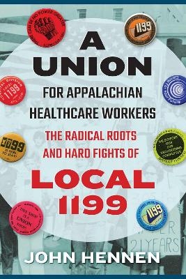 A Union for Appalachian Healthcare Workers - John Hennen