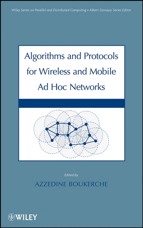 Algorithms and Protocols for Wireless and Mobile Ad Hoc Networks - 