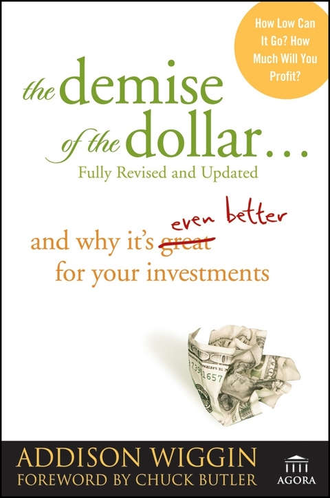 Demise of the Dollar... -  Addison Wiggin