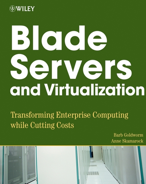 Blade Servers and Virtualization -  Barb Goldworm,  Anne Skamarock
