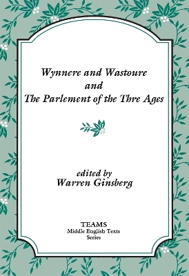 Wynnere and Wastoure and The Parlement of the Thre Ages - 