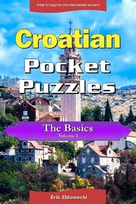 Croatian Pocket Puzzles - The Basics - Volume 1 - Erik Zidowecki