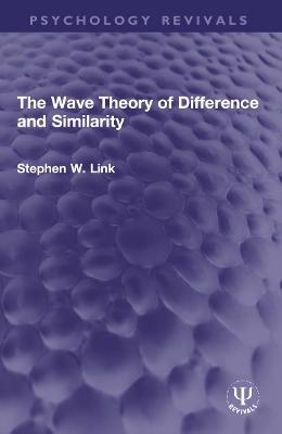 The Wave Theory of Difference and Similarity - Stephen W. Link