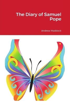 The Diary of Samuel Pope - Andrew Maddock