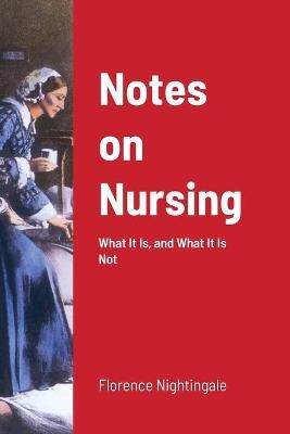 Notes on Nursing - Florence Nightingale