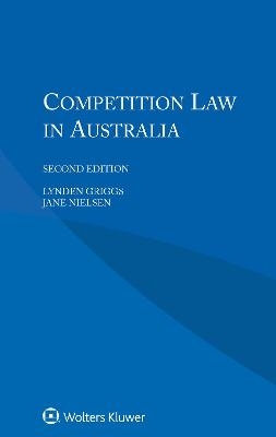 Competition Law in Australia - L. Griggs, Jane Nielsen