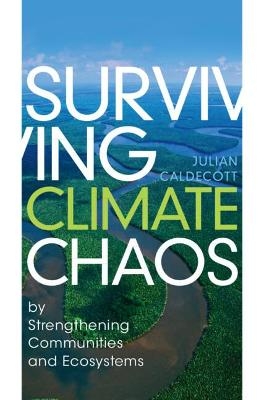 Surviving Climate Chaos - Julian Caldecott