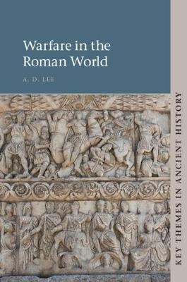 Warfare in the Roman World - A. D. Lee