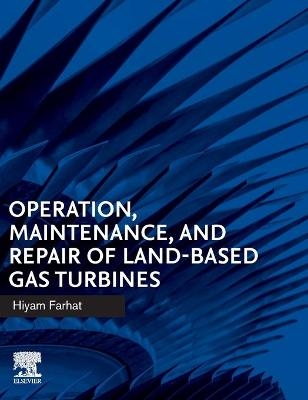 Operation, Maintenance, and Repair of Land-Based Gas Turbines - Hiyam Farhat