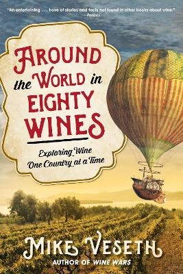 Around the World in Eighty Wines - Mike Veseth